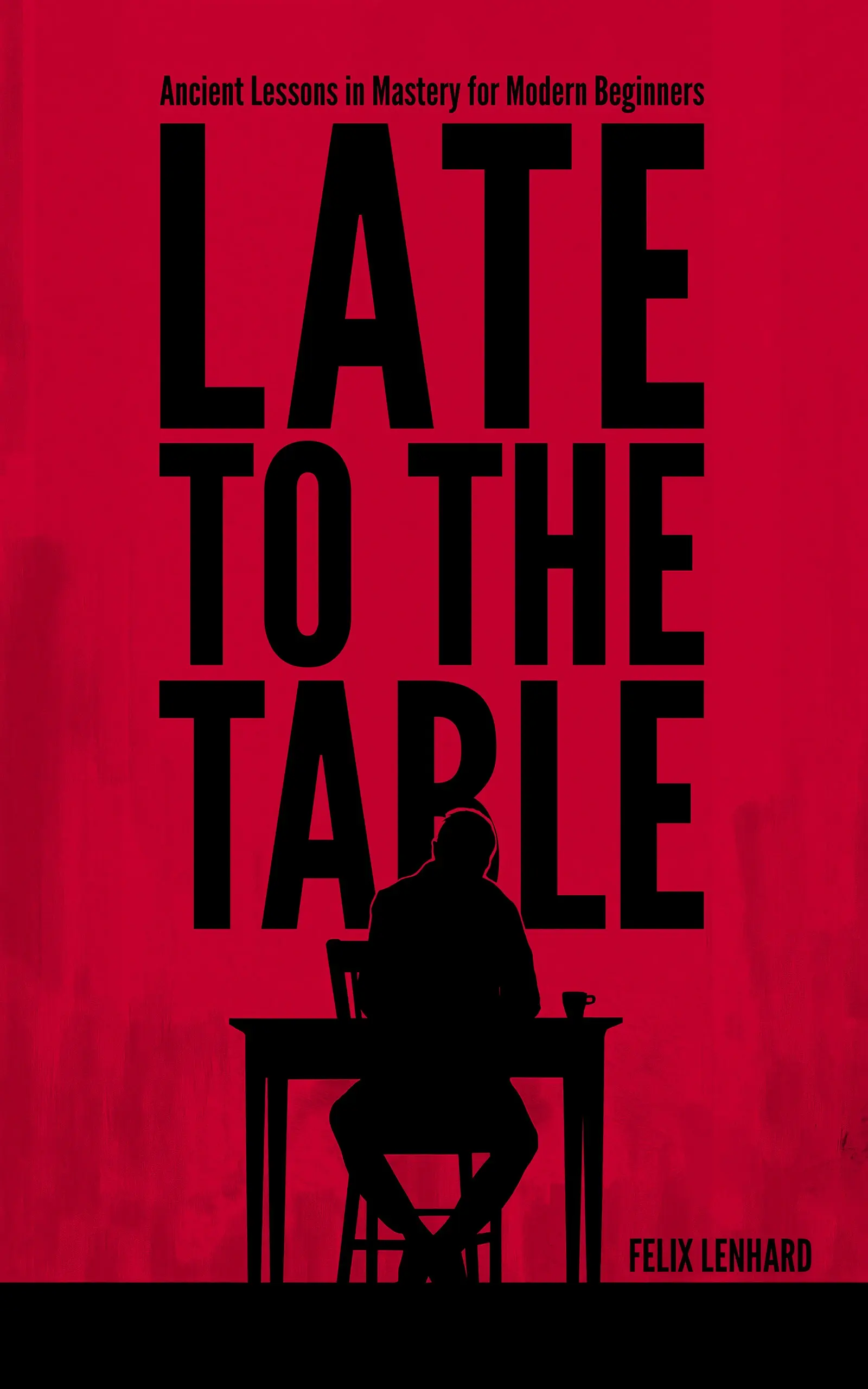 Late to the Table — book cover with a silhouetted figure at a deep red table